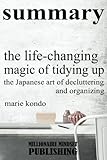 Summary: The Life Changing Magic of Tidying Up by Marie Kondo