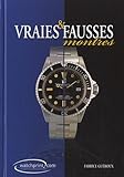 Vraies & fausses montres : Manuel de référence sur les contrefaçons de montres Tome 2 by