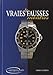 Vraies & fausses montres : Manuel de référence sur les contrefaçons de montres Tome 2 by