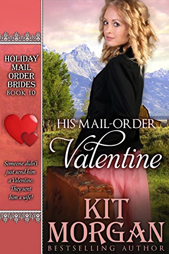 His Mail-Order Valentine (Holiday Mail Order Brides Book 10)
