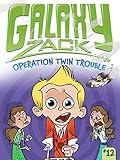 Operation Twin Trouble (Galaxy Zack Book 12)