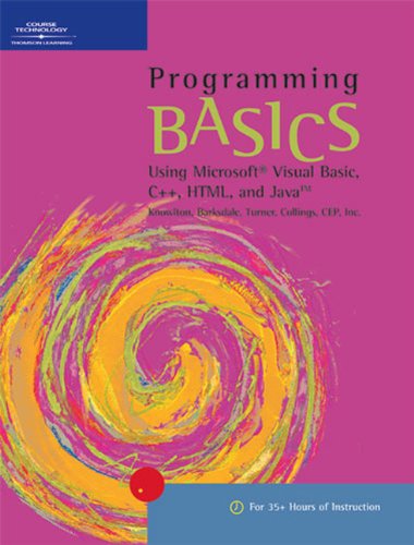 Programming BASICS: Using Microsoft Visual Basic, C++, HTML, and Java (BASICS Series) by Todd Knowlton, Karl Barksdale, E. Shane Turner, Stephen Collings