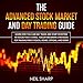 The Advanced Stock Market and Day Trading Guide: Learn How You Can Day Trade and Start Investing in by 