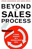 Beyond the Sales Process: 12 Proven Strategies for a Customer-Driven World (Agency/Distributed)