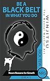 Neuro Reasons for Growth: Be A Black Belt In What You Do! (WINJITSU Book 4)