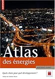 Image de Atlas des énergies : Quel choix pour quel développement ?