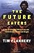 The Future Eaters: An Ecological History of the Australasian Lands and People