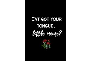 Cat Got Your Tongue, Little Mouse? | Zade and Adeline | Hardcover Journal Notebook | 6" x 9" | 105 pages: Bookish, BookTok, Romance Reader, Dark ... Romance Merch, Smut Reader, Book Lover Gift