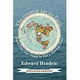 The Greatest Lie on Earth (Expanded Edition): Proof That Our World Is Not a Moving Globe