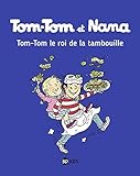 Tom-Tom et Nana, Tome 03: Tom-Tom et le roi de la tambouille (Tom-Tom et Nana (3)) (French Edition) by 