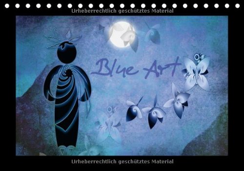 Bleu Art (Table Calendar Perpetual DIN A5) – Auteur : Burlager Claudia Bleu Art (Table Calendar Perpetual DIN A5) – Auteur : Burlager Claudia