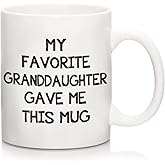 Funny Grandparent Coffee Mug - My Favorite Granddaughter Gave Me This Mug - Unique Birthday Grandparents Day New Year Christmas Gifts for Grandma Grandpa From Granddaughter - Novelty Tea Cup 11oz