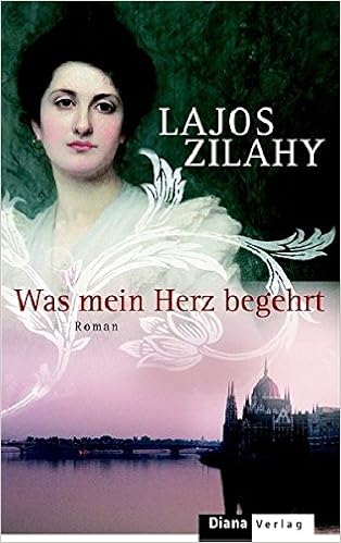 Was Mein Herz Begehrt Roman Zilahy Lajos Neumann Veith Eta Seidler Andrea Amazon De Bucher