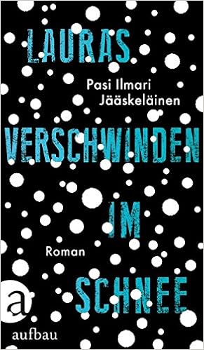 Lauras Verschwinden im Schnee: Roman: Amazon.de: Jääskeläinen ...