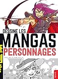 Dessine les mangas - Personnages (FUDE SABAKI) (French Edition) by 