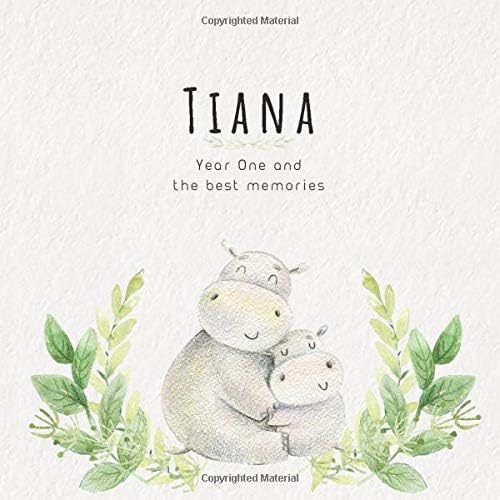 Tiana Year One and the best Memories: Baby Book I Babyshower or Babyparty Gift I Keepsake I Memory Journal with prompts I Pregnancy Gift I Newborn Notebook I For the parents of Tiana Paperback – June 17, 2019