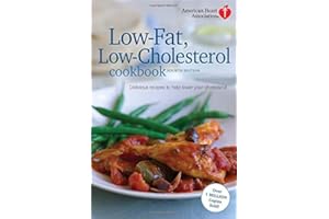 American Heart Association Low-Fat, Low-Cholesterol Cookbook, 4th edition: Delicious Recipes to Help Lower Your Cholesterol