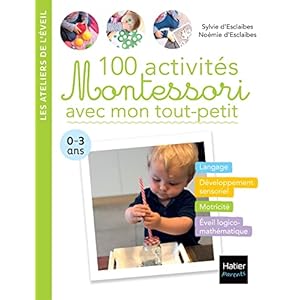 100 activités Montessori avec mon tout-petit 0-3 ans