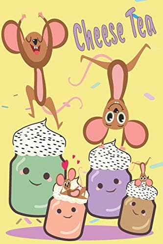 Cheese Tea Mouse Celebration! Cheese Tea Best tasting tea in the world he Best Gift For Cheese Tea & Mouse Fans Paperback – 5 April 2019