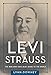 Levi Strauss: The Man Who Gave Blue Jeans to the World
