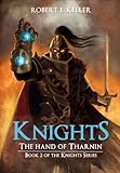 Knights: The Hand of Tharnin (The Knights Series Book 2)