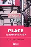 Place: A Short Introduction, Tim Cresswell, 1405106727
