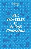 812 PROVERBES ET DICTONS CHARENTAIS (PARLANJHE) by 