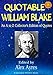 QUOTABLE WILLIAM BLAKE: An A to Z Collector's Edition of Quotations (Quotable Wisdom Books)