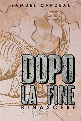 Dopo la fine: Rinascere (Italian Edition)