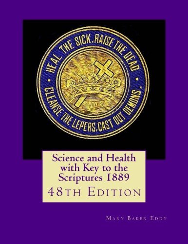 Science and Health with Key to the Scriptures 1889: 48th Edition