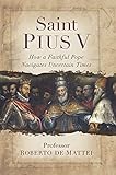 Saint Pius V: The Legendary Pope Who Excommunicated