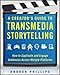 A Creator's Guide to Transmedia Storytelling: How to Captivate and Engage Audiences Across Multiple Platforms by Andrea Phillips