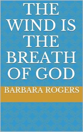 The Wind Is The Breath Of God
