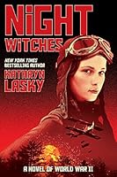 Night Witches: A Novel of World War Two