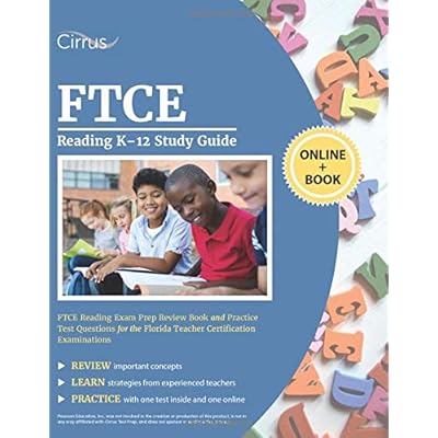FTCE Reading K-12 Study Guide: FTCE Reading Exam Prep Review Book and Practice Test Questions for the Florida Teacher Certification Examinations FTCE Reading K-12 Study Guide: FTCE Reading Exam Prep Review Book and Practice Test Questions for the Florida Teacher Certification Examinations