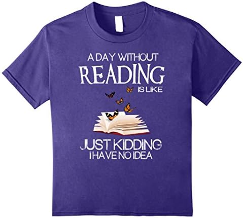 Kids A day without reading is like.. funny bookworm Tshirt 10 Purple