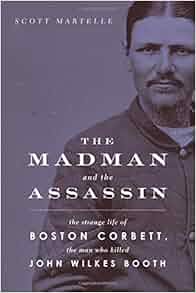 The Madman And The Assassin The Strange Life Of Boston