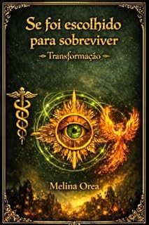 Livro Se foi escolhido para sobreviver : Transformação. Volume I