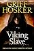 Viking Slave (Dragonheart Book 1) by Griff Hosker