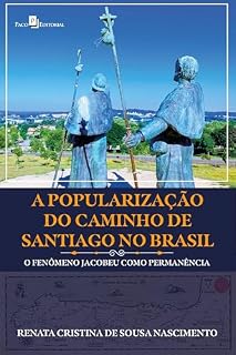 Livro A popularização do Caminho de Santiago no Brasil: O fenômeno Jacobeu como permanência