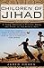 Children of Jihad: A Young American's Travels Among the Youth of the Middle East - Book by Jared Cohen