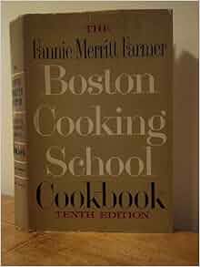 The Fannie Merritt Farmer Boston Cooking School Cookbook Fannie