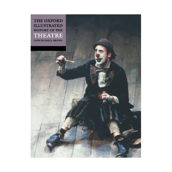 The Oxford Illustrated History of Theatre
