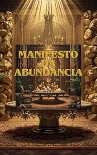 Livro Manifesto da Abundância: 10 Passos para Ativar: A Prosperidade, a Gratidão e a Riqueza na Sua Vida
