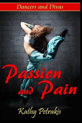 Passion and Pain: Dancers and Divas (Volume 1)