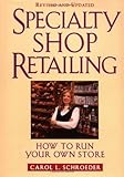 Image de Specialty Shop Retailing: How to Run Your Own Store (Revision) (National Retail Federation Series)