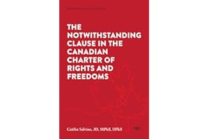 The Notwithstanding Clause in the Canadian Charter of Rights and Freedoms