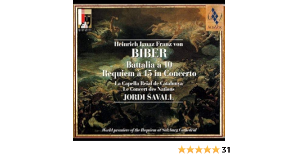 Heinrich Ignaz Franz Von Biber Jordi Savall Capella Reial De Catulunya Biber Requiem A 15 In Concerto Battalia A 10 Amazon Com Music Heinrich Ignaz Franz Von Biber Jordi Savall Capella Reial De Catulunya Biber Requiem A 15 In Concerto Battalia A 10 Amazon Com Music