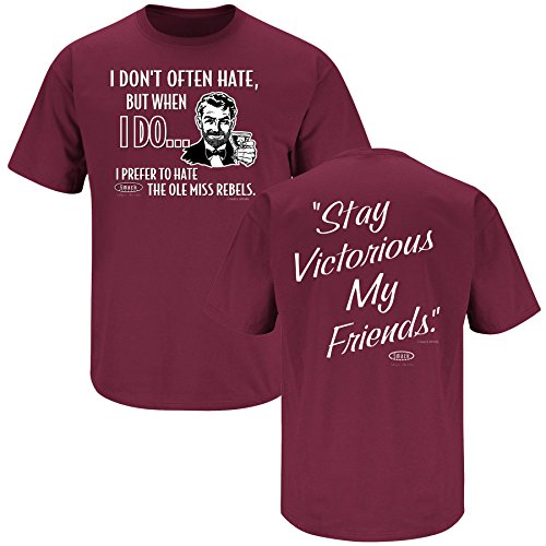 Mississippi State Football Fans. Stay Victorious. I Don't Often Hate But When I Do... Maroon T-Shirt (S-5X)