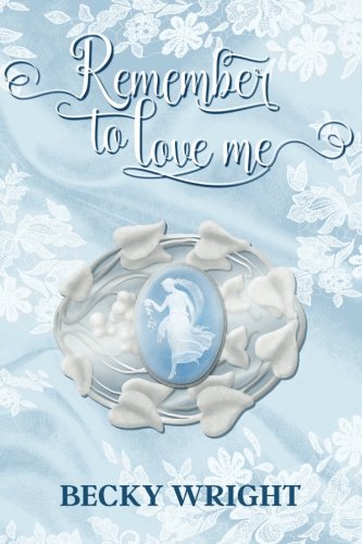 Remember to Love Me (Legacy Trilogy #1)